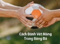 Hướng dẫn cách đánh vét máng tại mot88 hiệu quả nhất